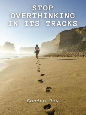 cover image of Stop Overthinking In Its Tracks